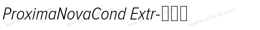 ProximaNovaCond Extr字体转换 ProximaNovaCond Extr字体转换